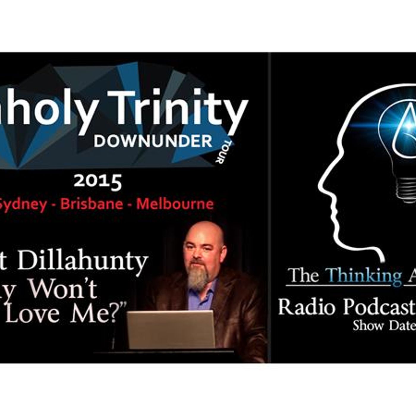 Unholy Trinity Down Under - Matt Dillahunty "Why Won't You Love Me?"