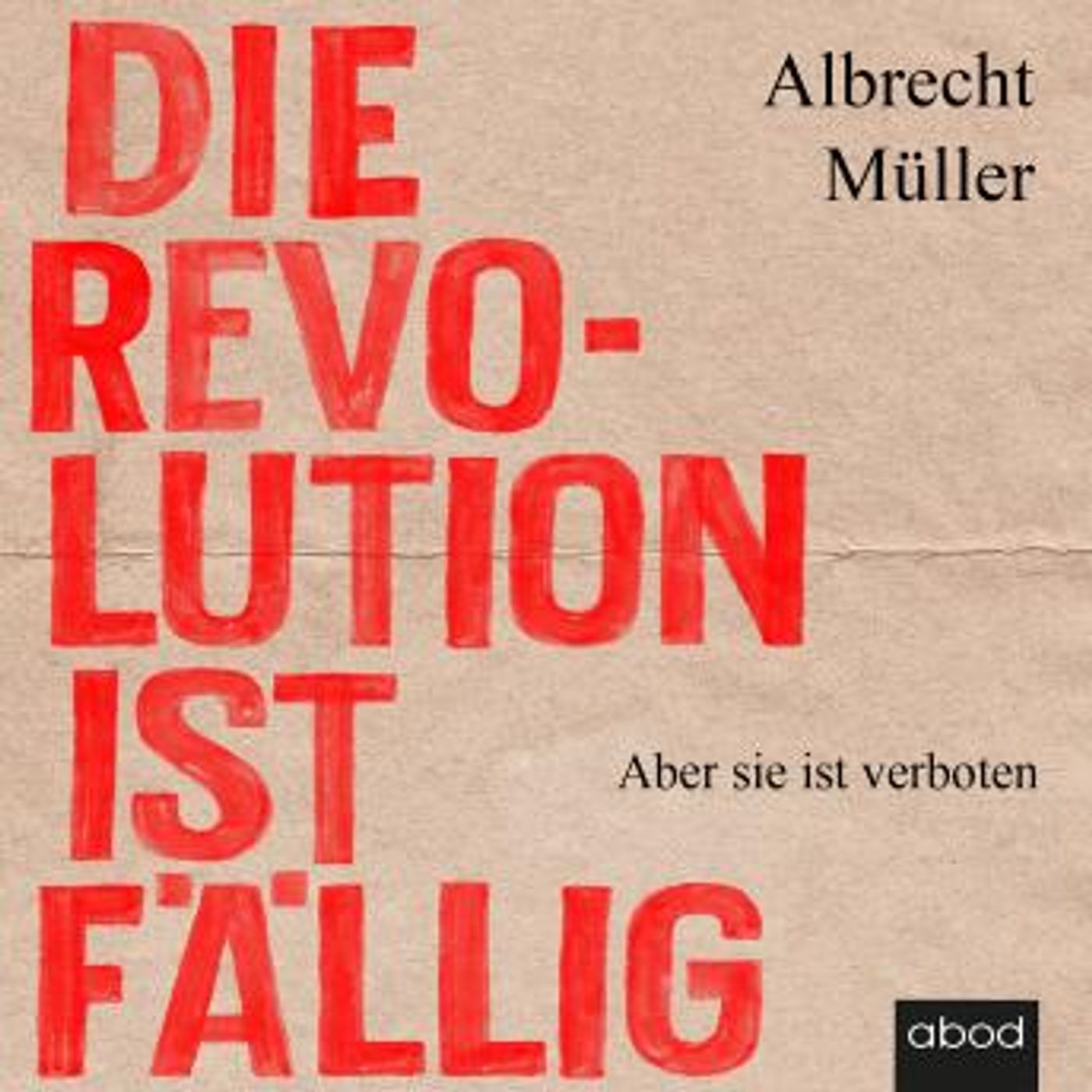 [German] - Die Revolution ist fällig: Aber sie ist verboten by Albrecht Müller episode artwork