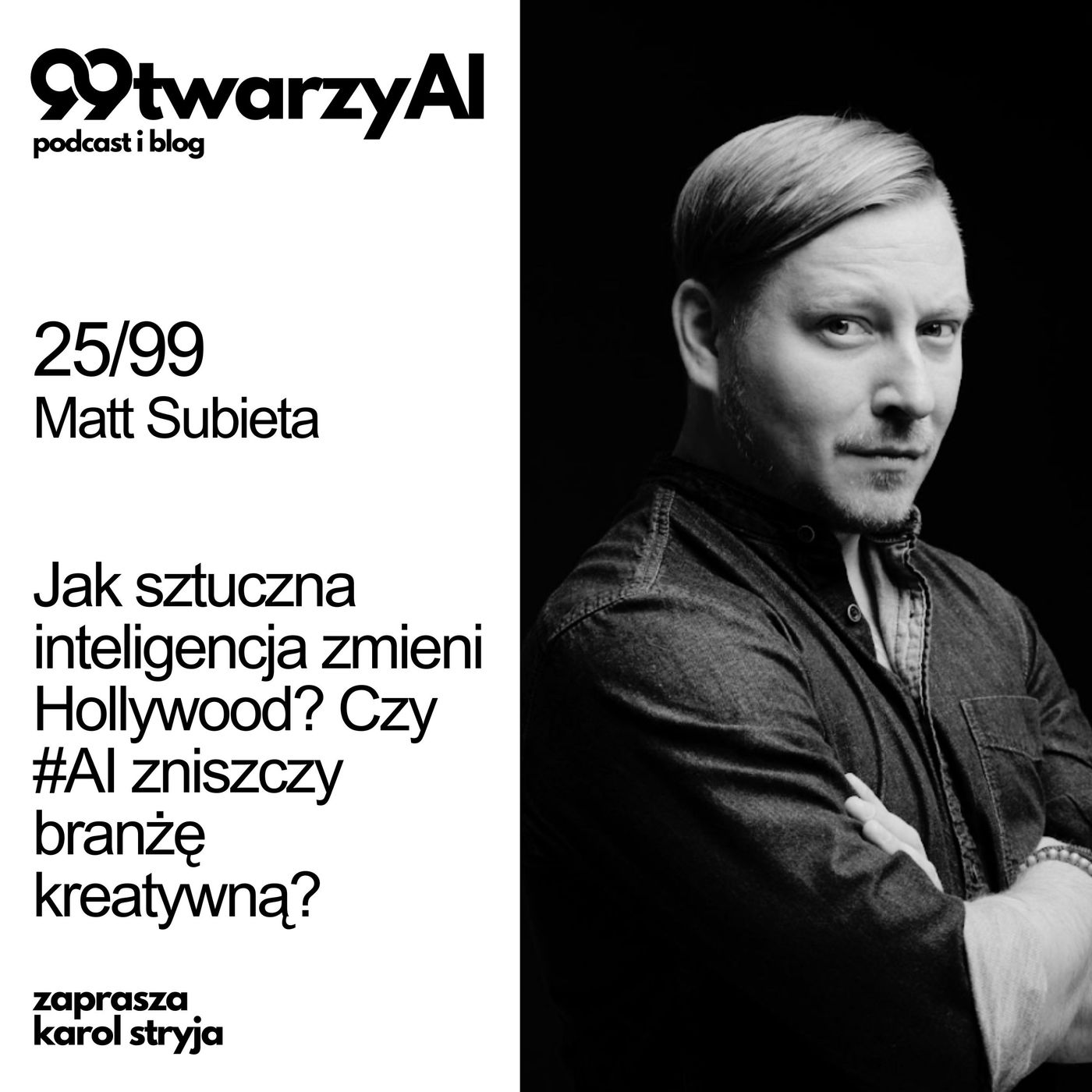 25/99 - Jak sztuczna inteligencja zmieni Hollywood? Czy #AI zniszczy branżę kreatywną? Matt Subieta episode artwork