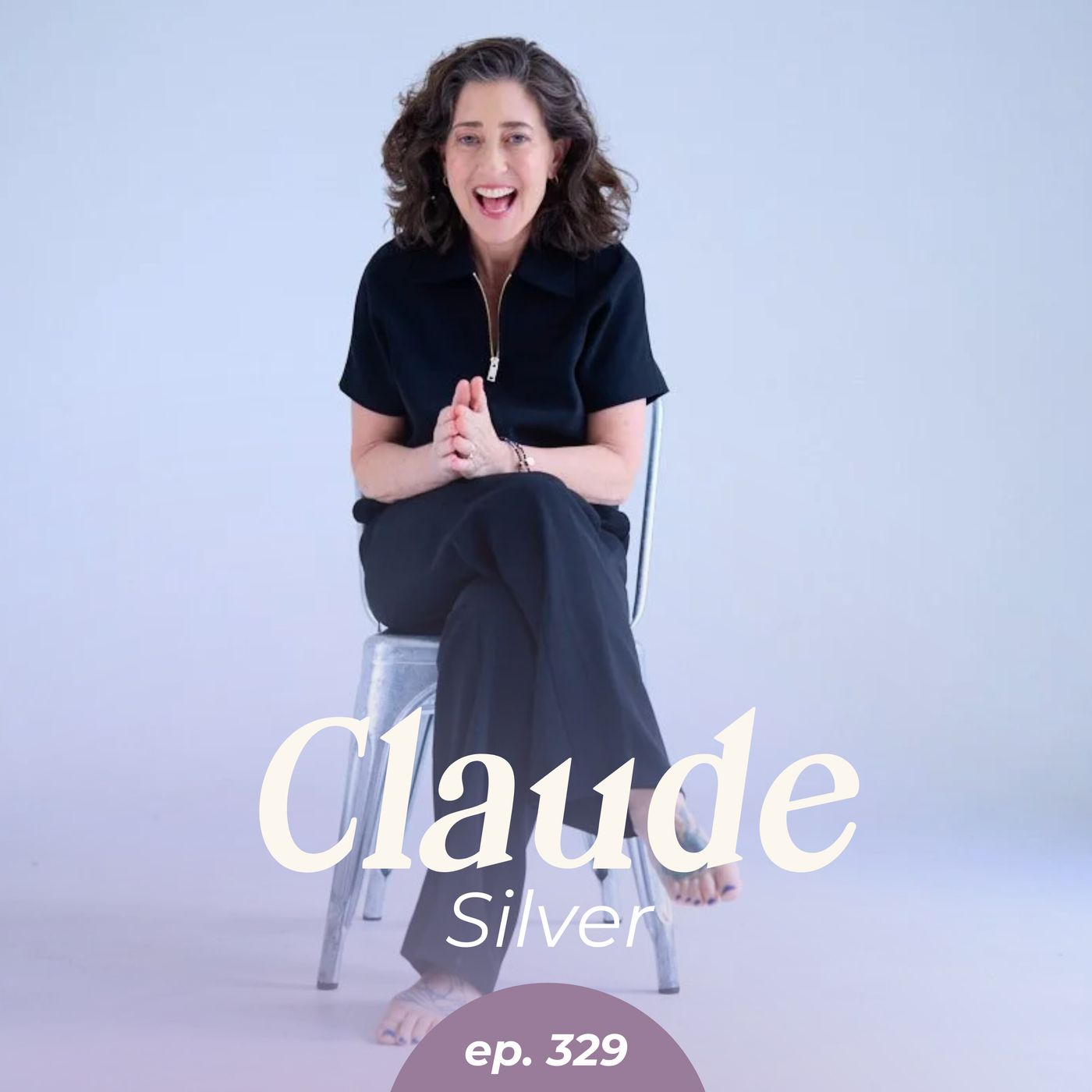 329: The Power of Being Yourself at Work with Claude Silver episode artwork