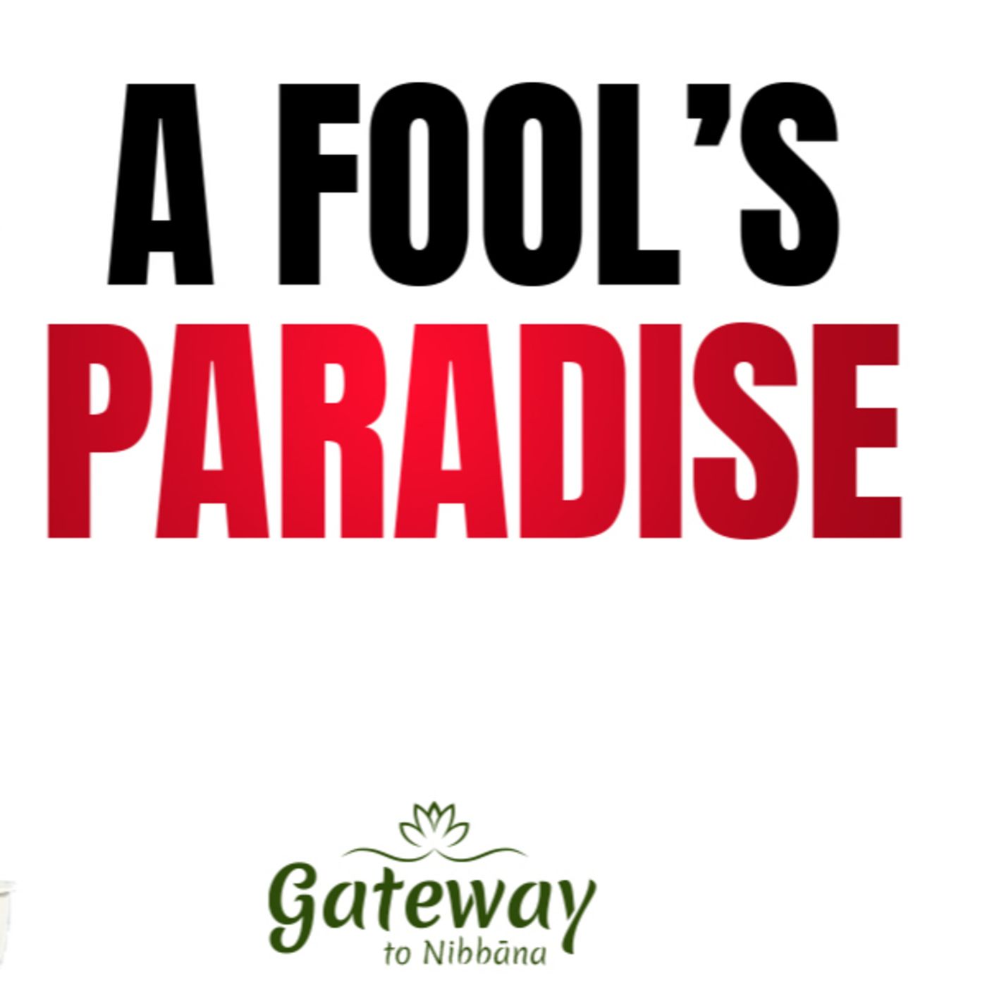 A Fool’s Paradise