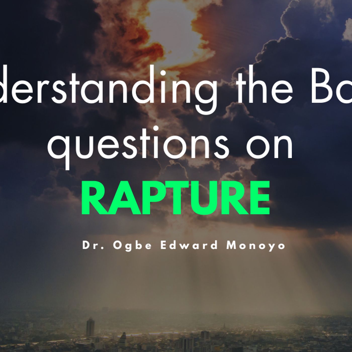 Understanding Questions On The Rapture of the Saints Ep 1 episode artwork