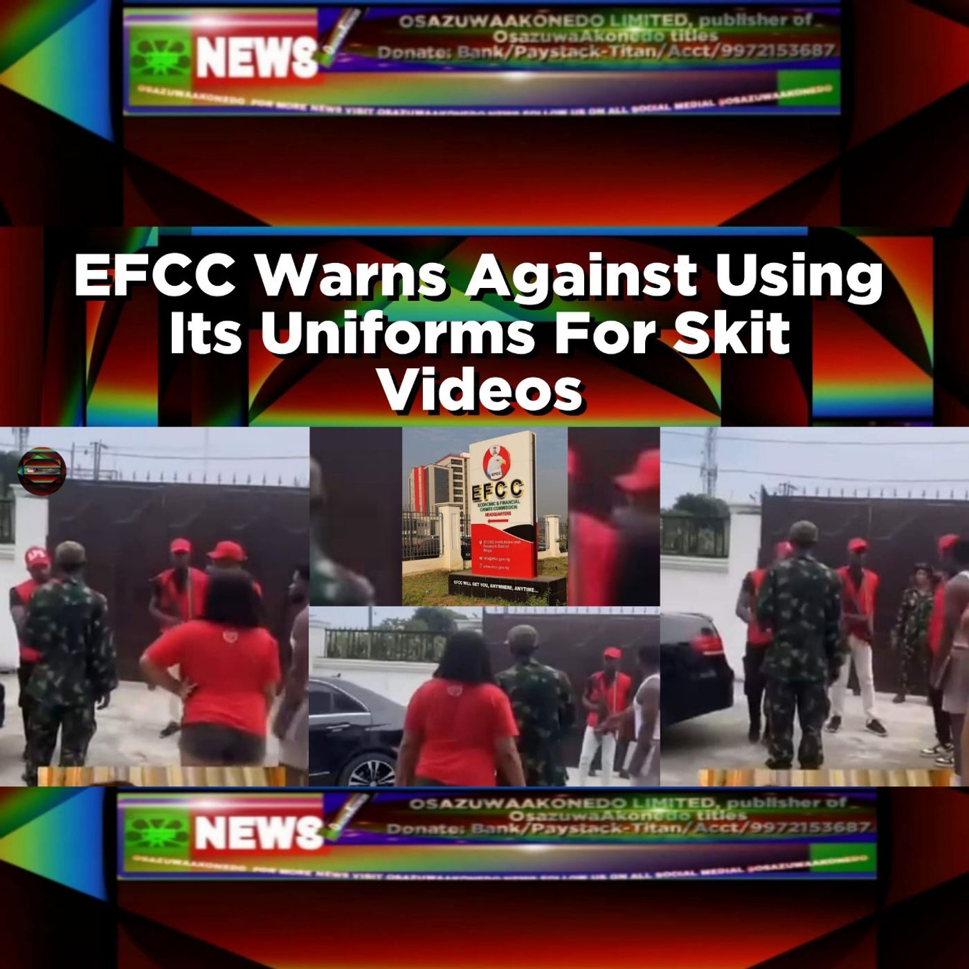 EFCC Warns Against Using Its Uniforms For Skit Videos ~ OsazuwaAkonedo episode artwork