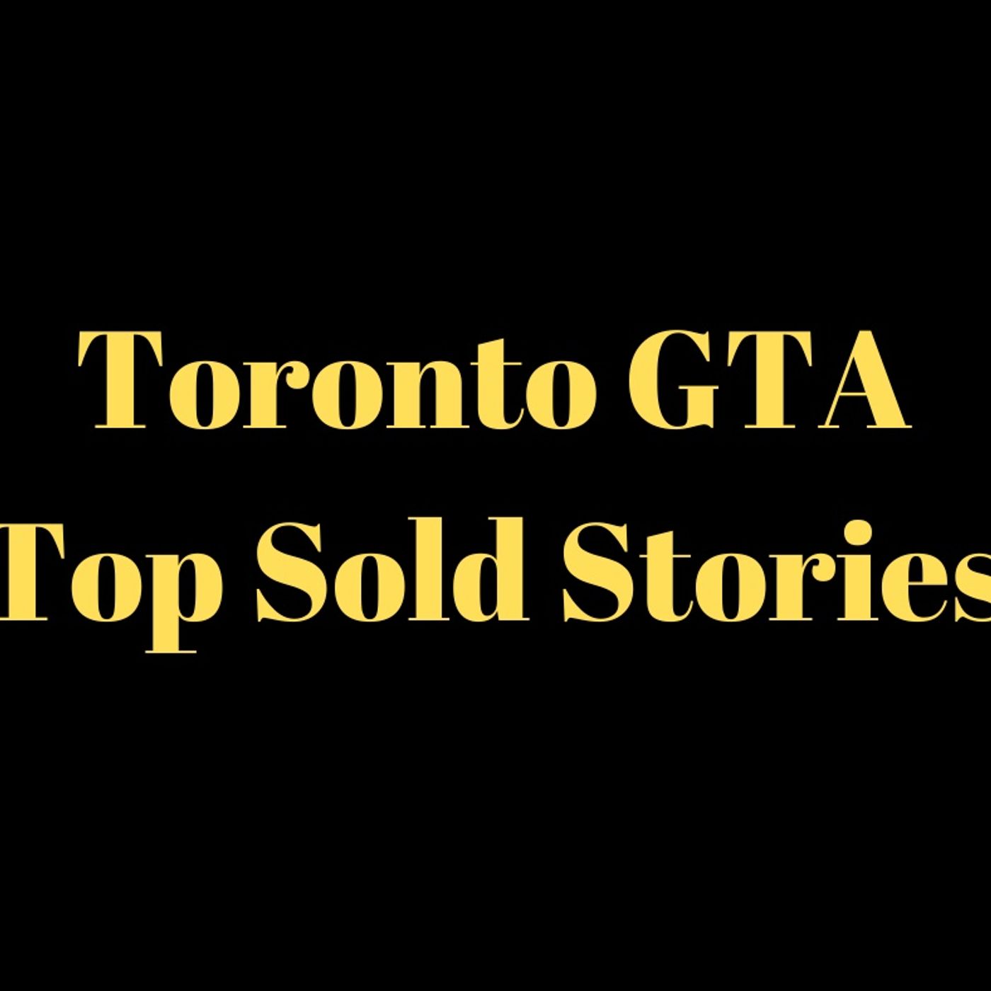 Toronto GTA Top Sold Stories (Week 40 of 2025) episode artwork
