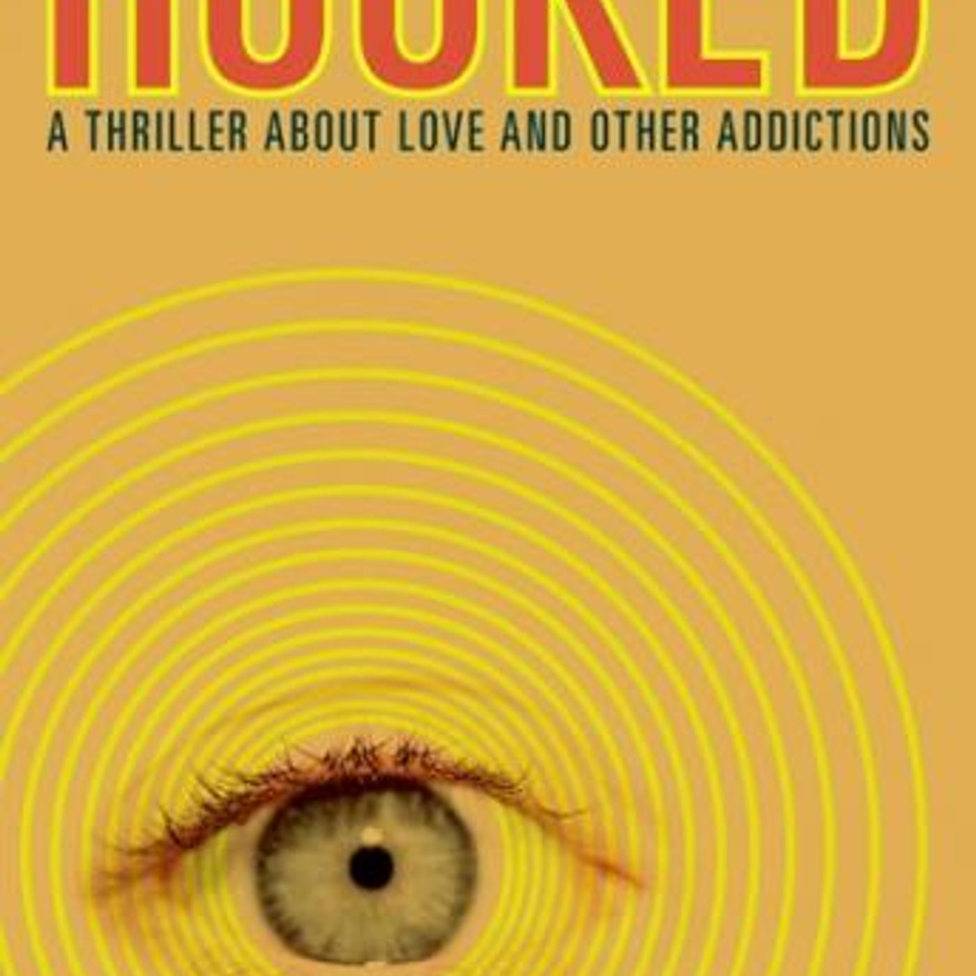 Hooked: A Thriller About Love and Other Addictions by Matt Richtel episode artwork