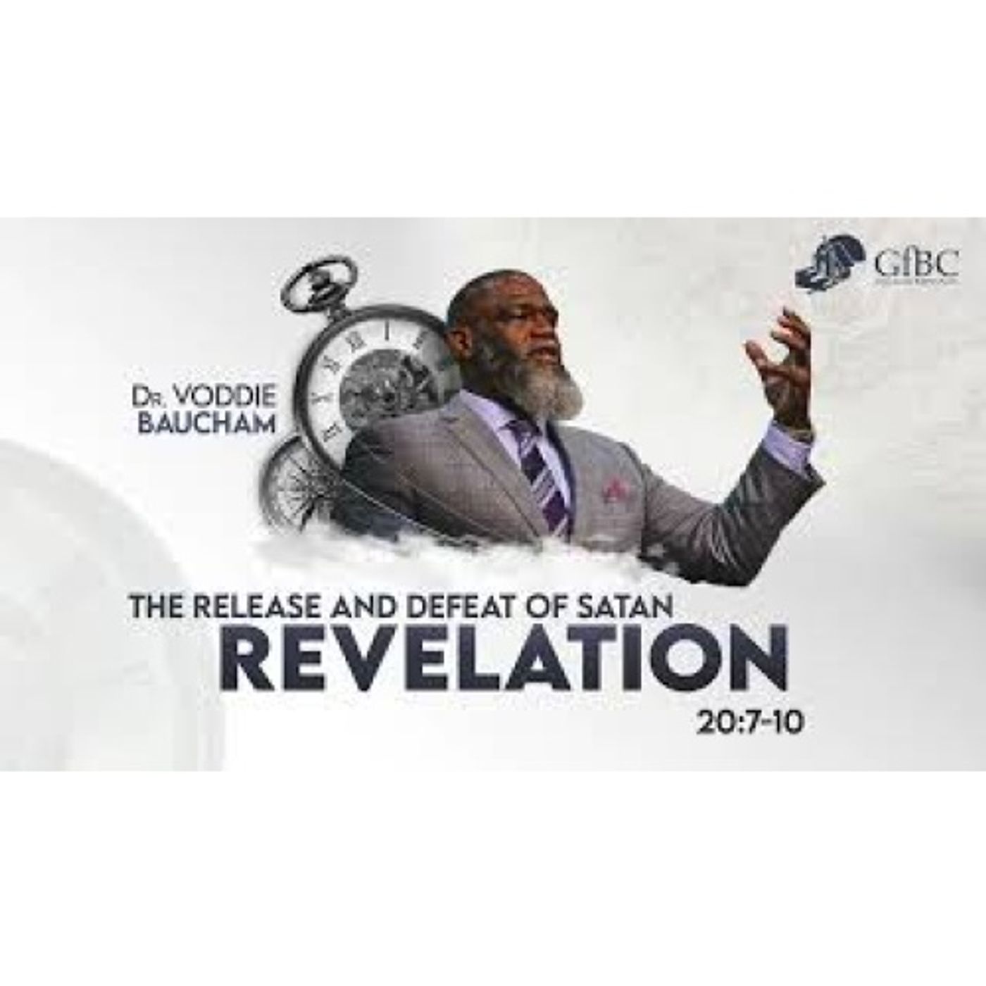 Voddie Baucham  - The Release and Defeat of Satan