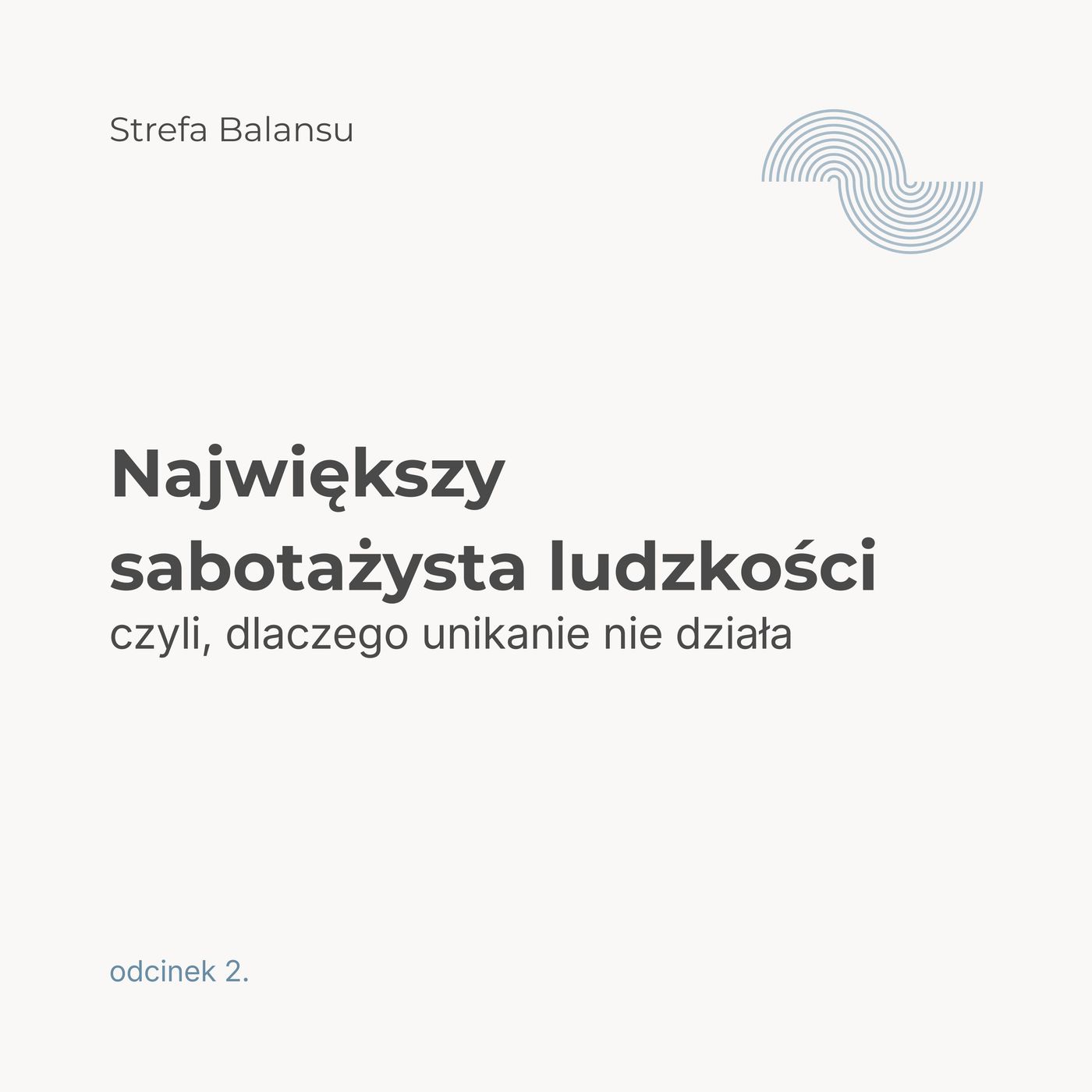 Najlepszy sabotażysta ludzkości, czyli dlaczego unikanie nie działa episode artwork