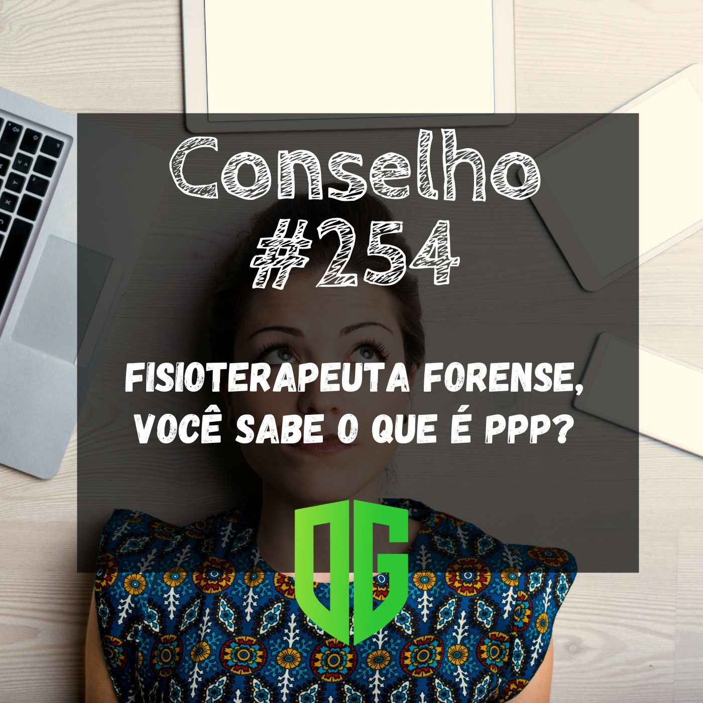 Conselho #254 - Fisioterapeuta Forense, você sabe o que é PPP? episode artwork