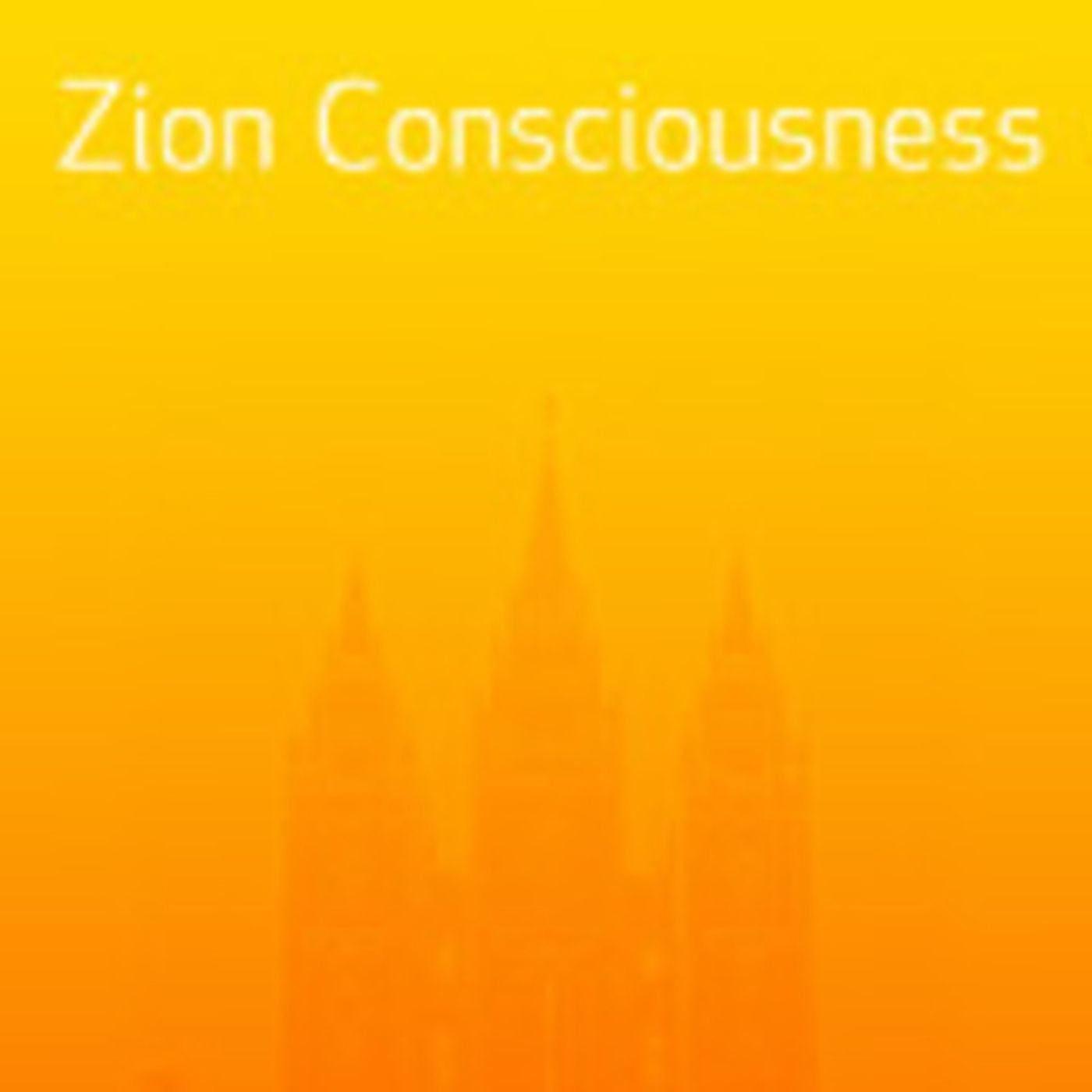 Zion: Consciousness & Covenant