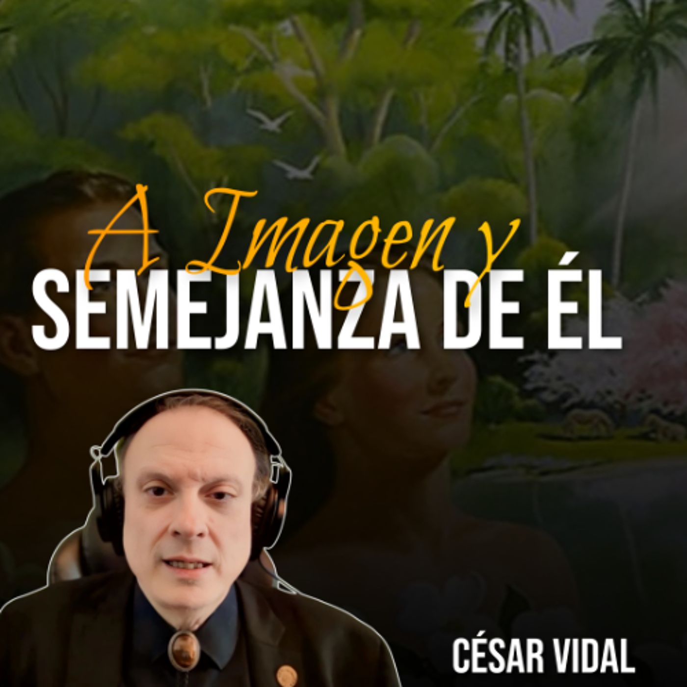 🔴 CÉSAR VIDAL | A Imagen y Semejanza de Dios (Génesis 1:27-31)