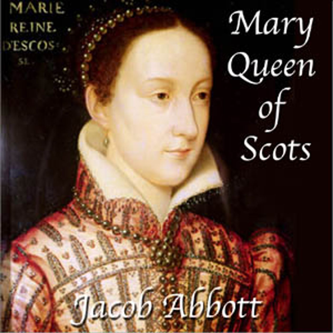 Jacob Abbott - Mary Queen of Scots