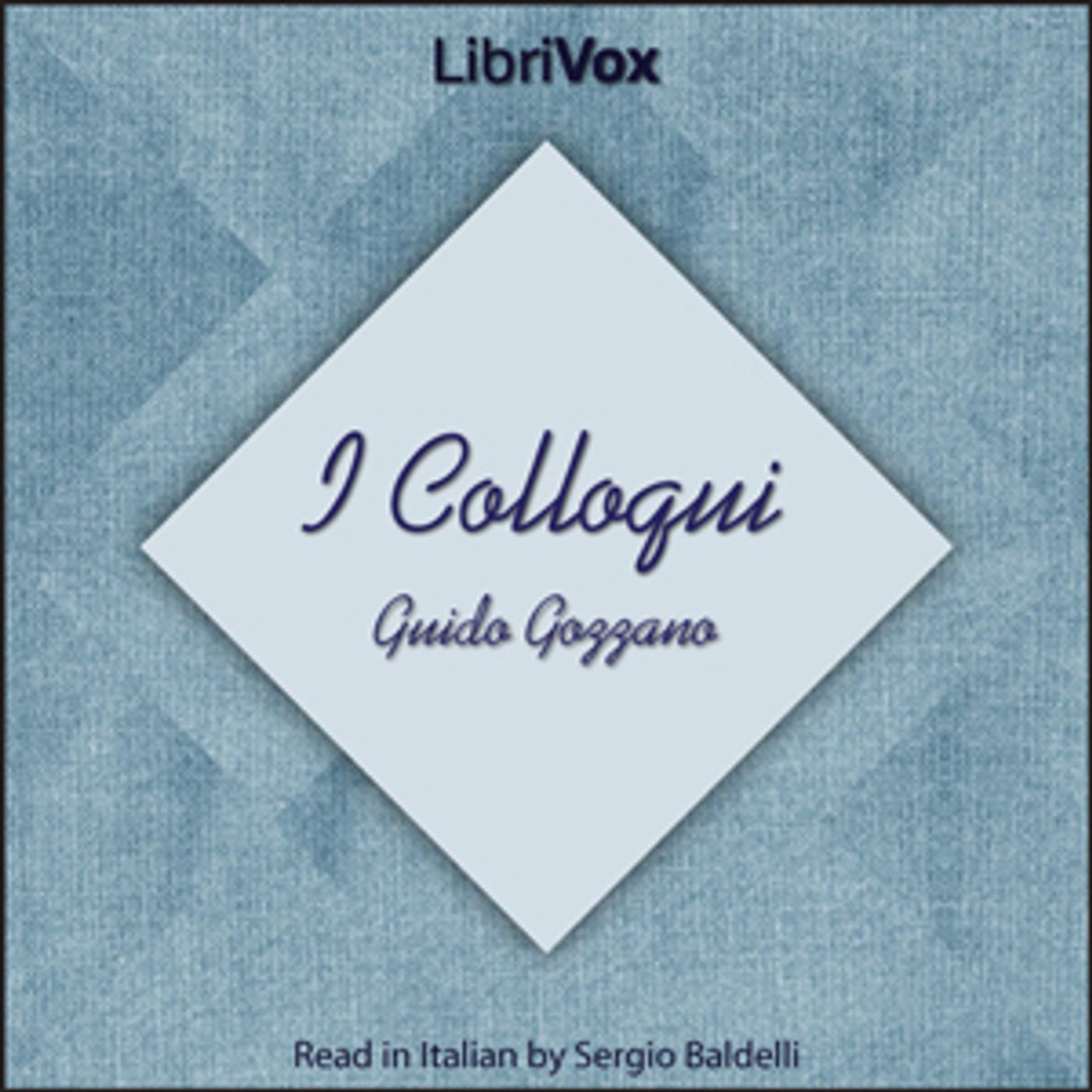 Colloqui, I by Guido Gustavo Gozzano (1883 - 1916)