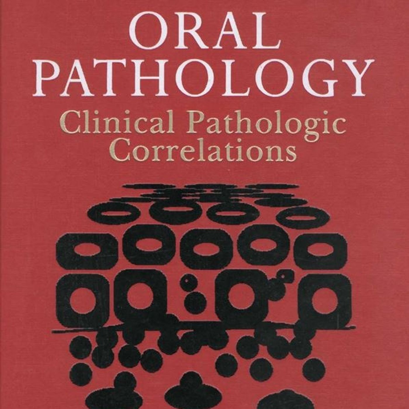 Oral Pathology: Clinical Pathologic Correlations