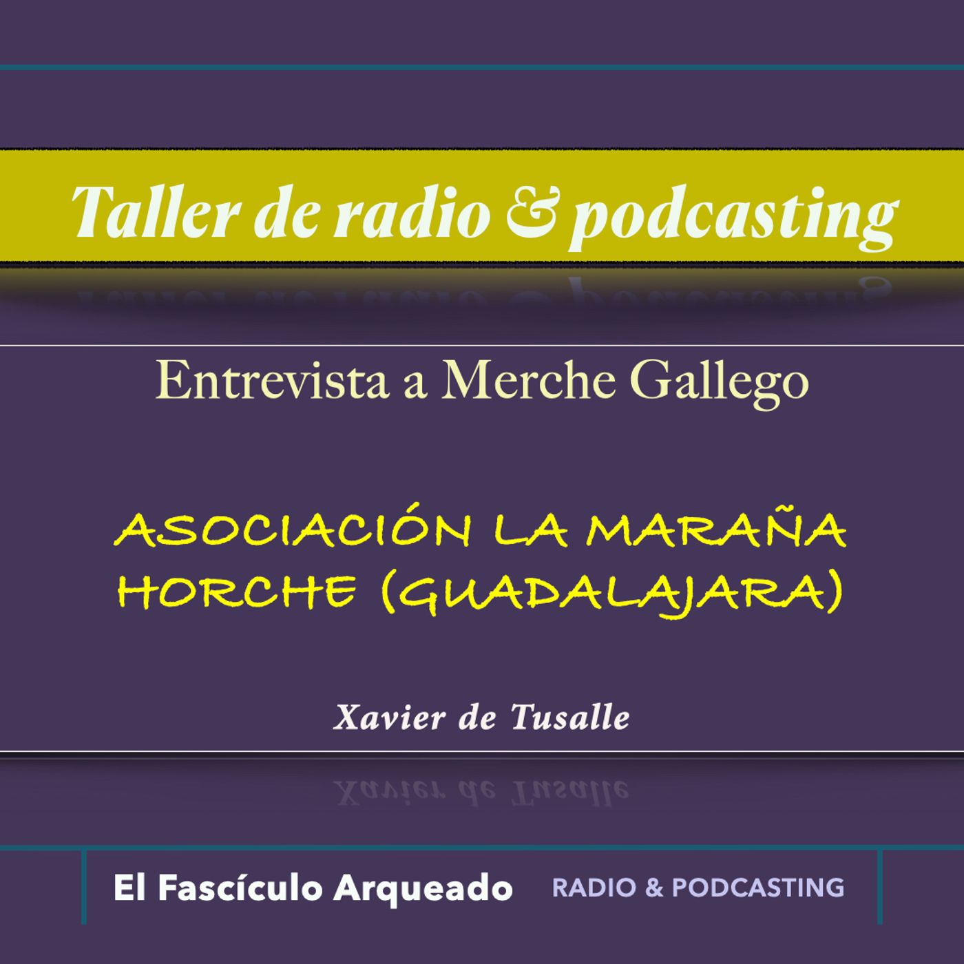 El Fascículo Arqueado - Radio & podcasting - Xavier de Tusalle