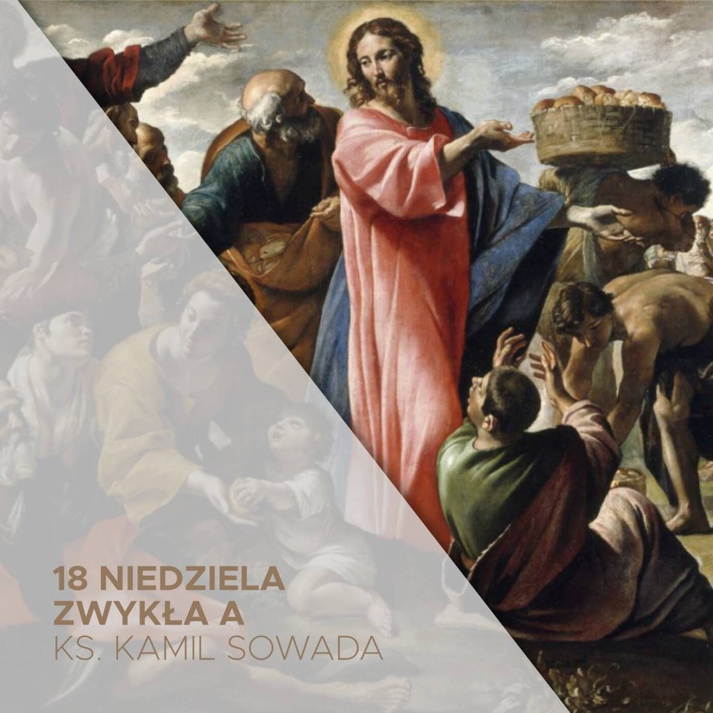 18 Niedziela Zwykła A (02.08.2026) - ks. Kamil Sowada episode artwork