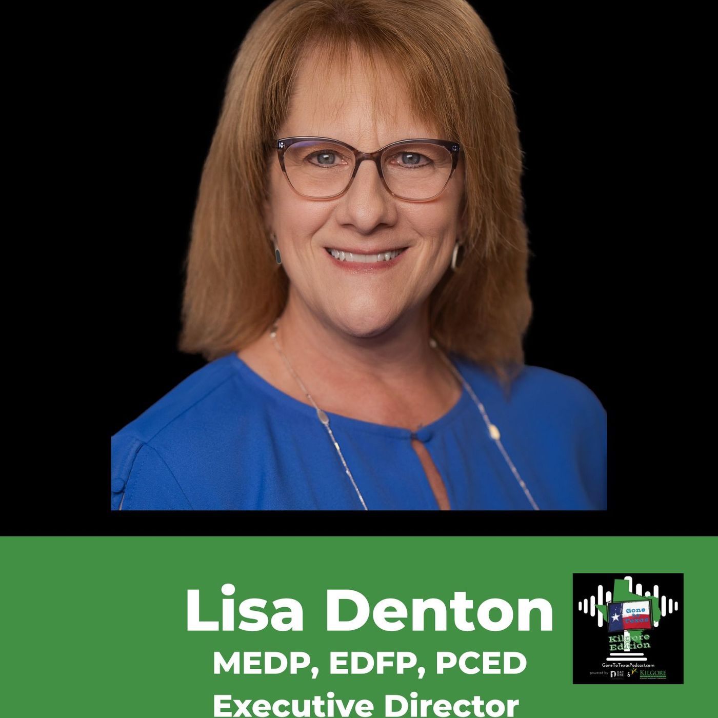 EP01 - Kilgore Spotlight Series: The Big Picture: Kilgore’s Economic Future