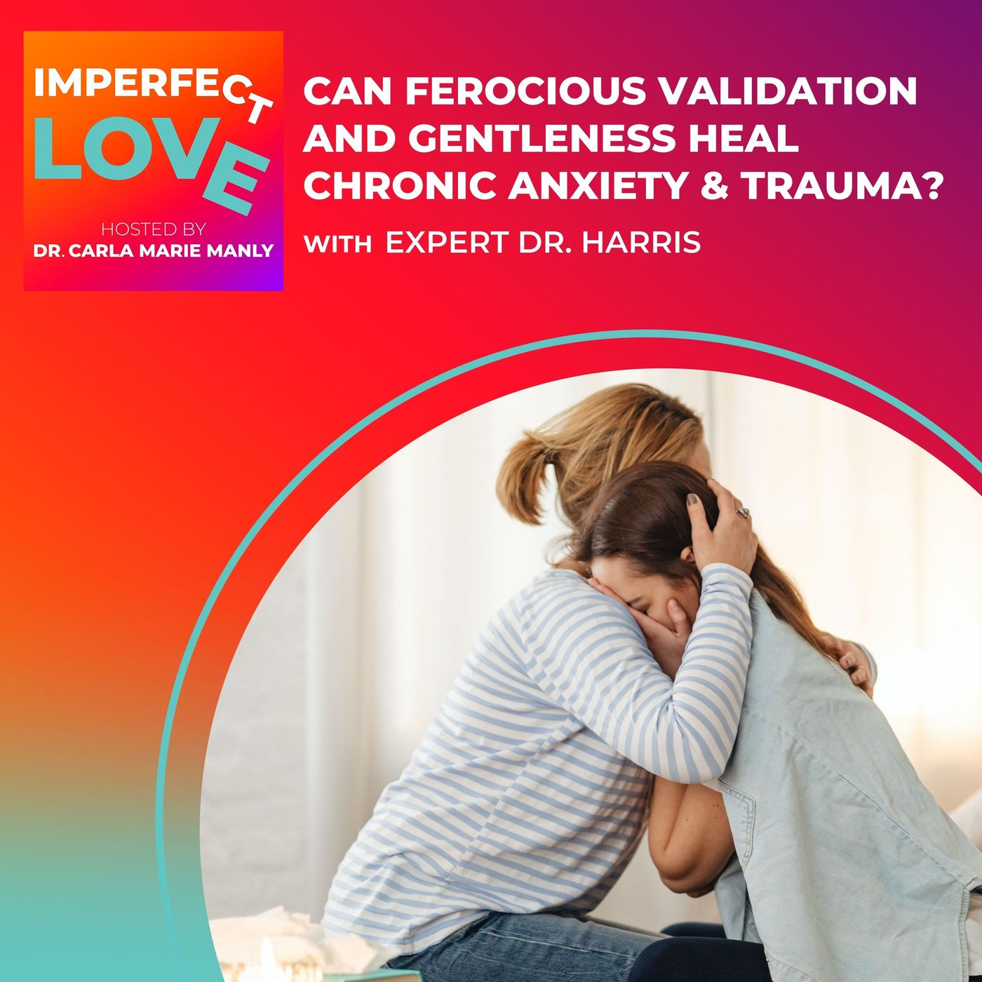 Can Ferocious Validation and Gentleness Heal Chronic Anxiety & Trauma? episode artwork