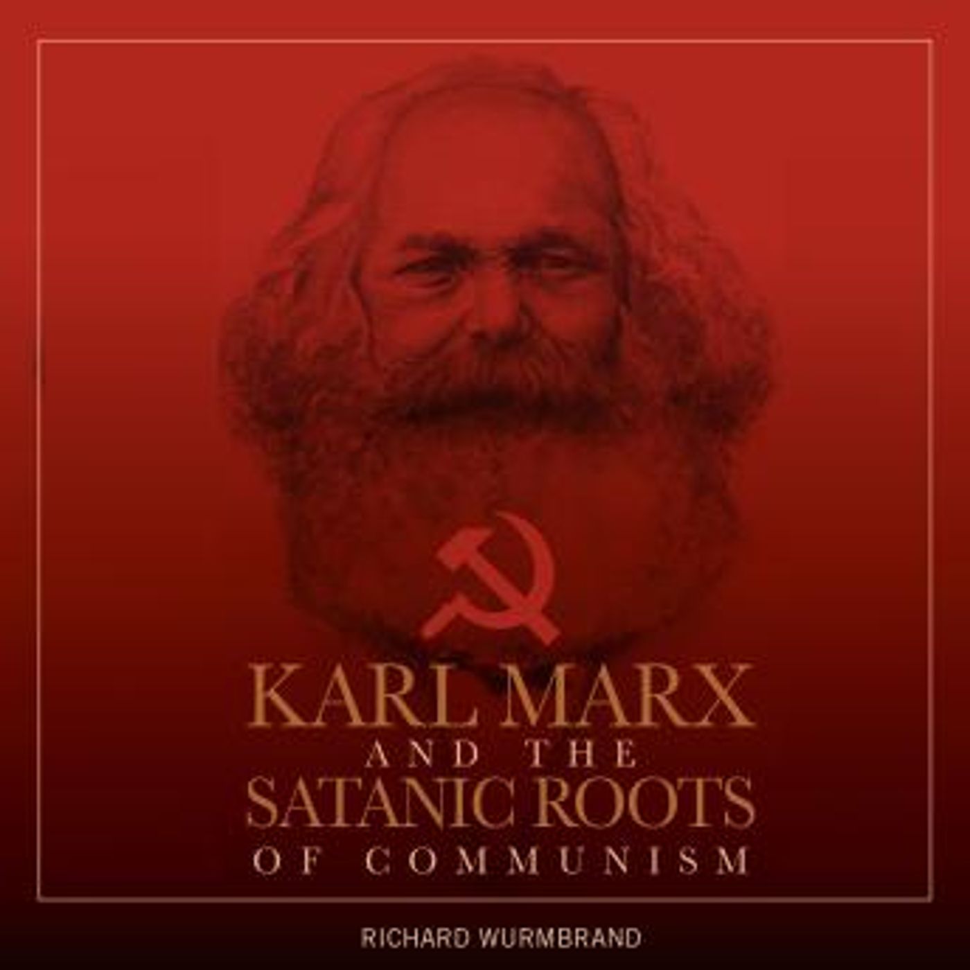 Karl Marx and the Satanic Roots of Communism by Richard Wurmbrand episode artwork
