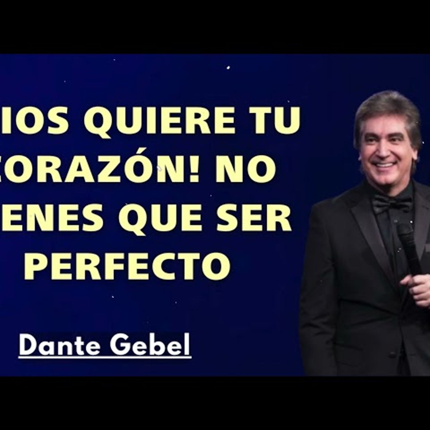 ¡DIOS QUIERE TU CORAZÓN! NO TIENES QUE SER PERFECTO - Predicas de Dante Gebel