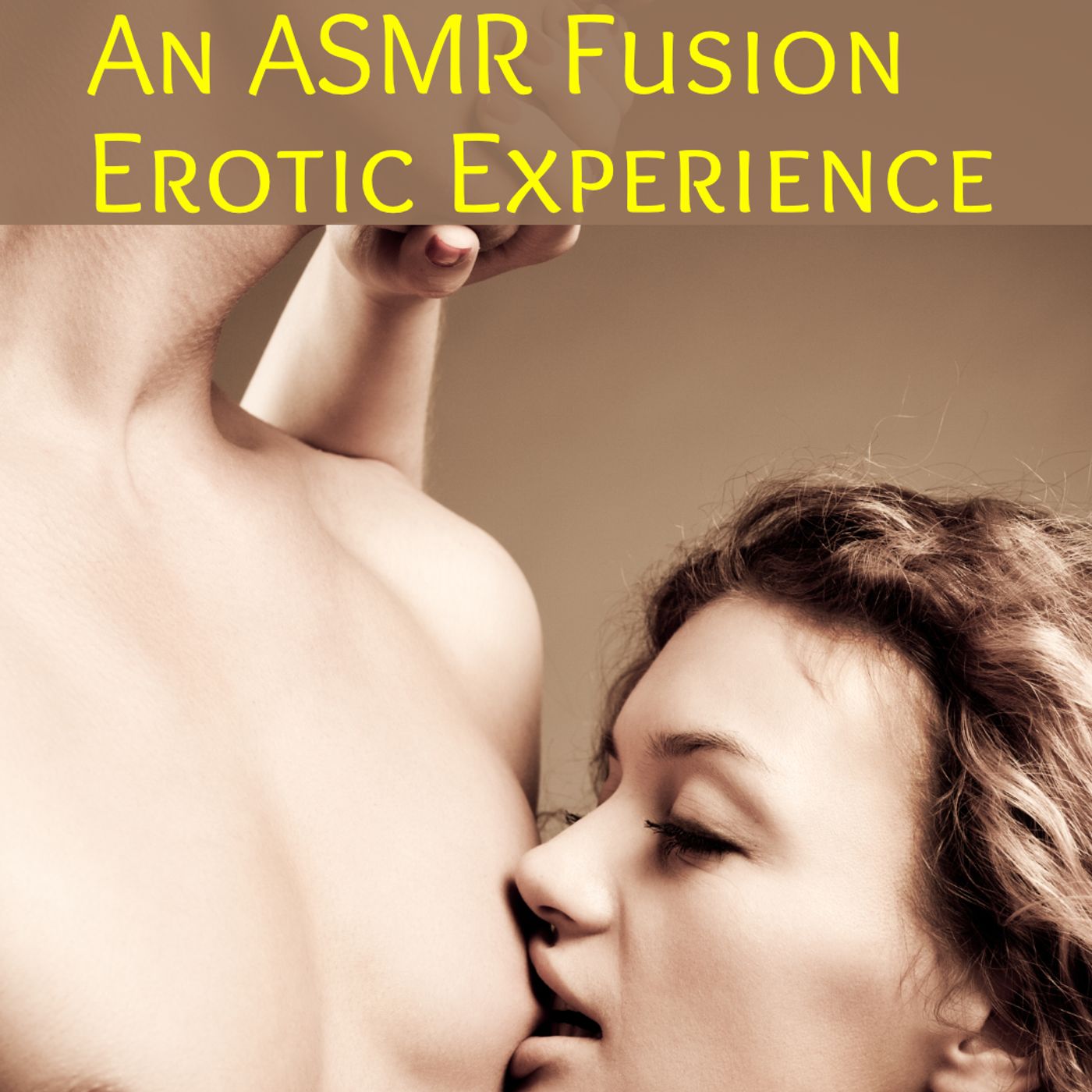 An ASMR Fusion Guided Experience: Taking Erotic Stories to Another Level