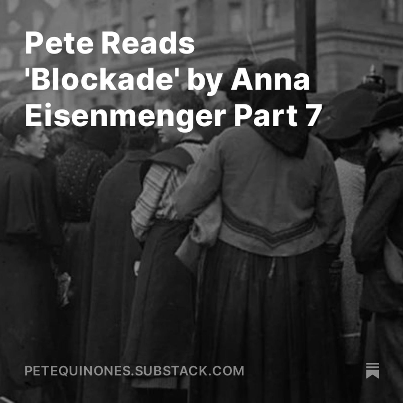Pete Reads 'Blockade' by Anna Eisenmenger Part 7
