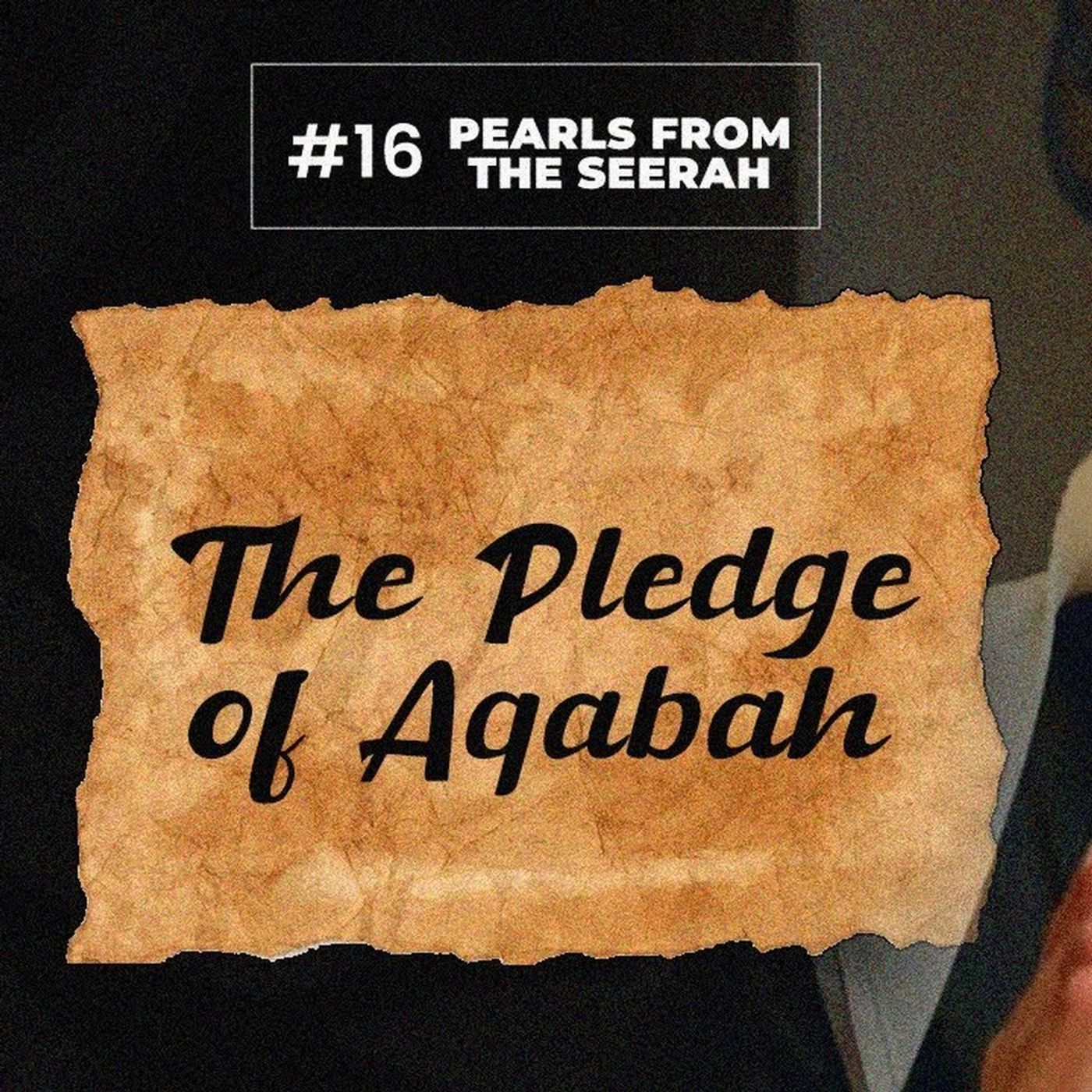 16 - The Pledge of Aqabah