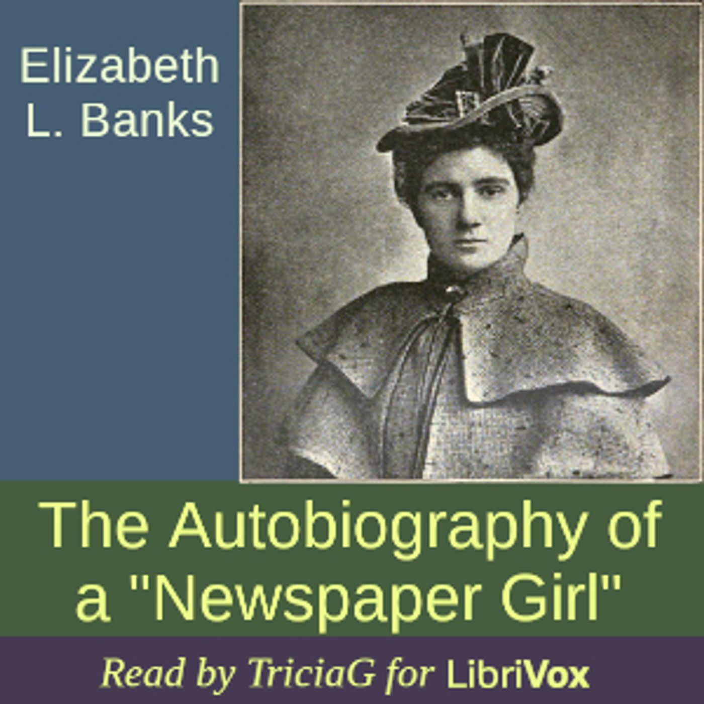 The Autobiography of a “Newspaper Girl”, by Elizabeth L. Banks (1865 – 1938)