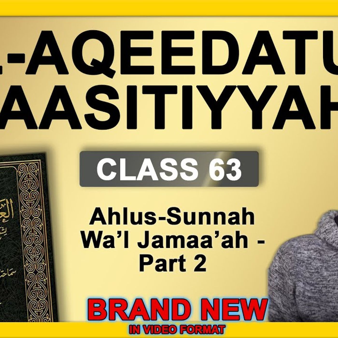 Al-Aqeedatul-Waasitiyyah | 63 Ahlus-Sunnah Wa'l-Jamaa'ah Part 2 | Abu Mussab Wajdi Akkari episode artwork