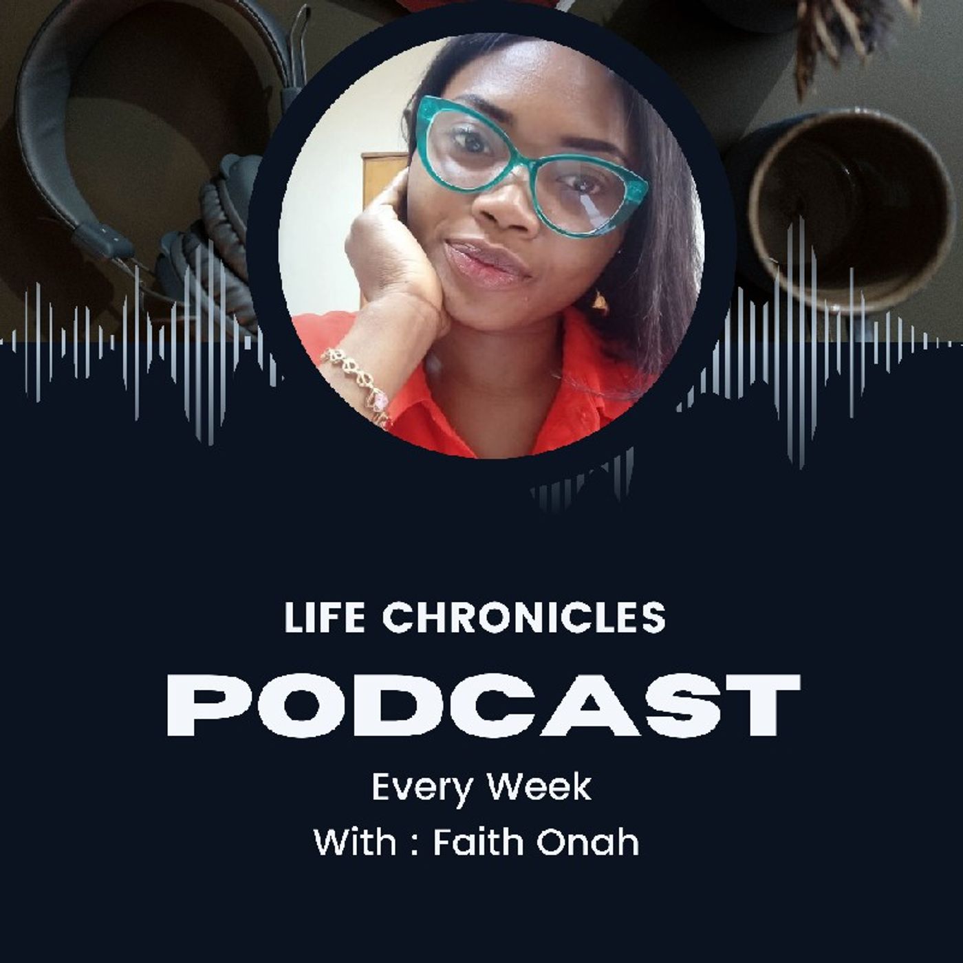 Episode 4 - LIFE CHRONICLES WITH FAITH🇨🇦🇳🇬🇺🇸