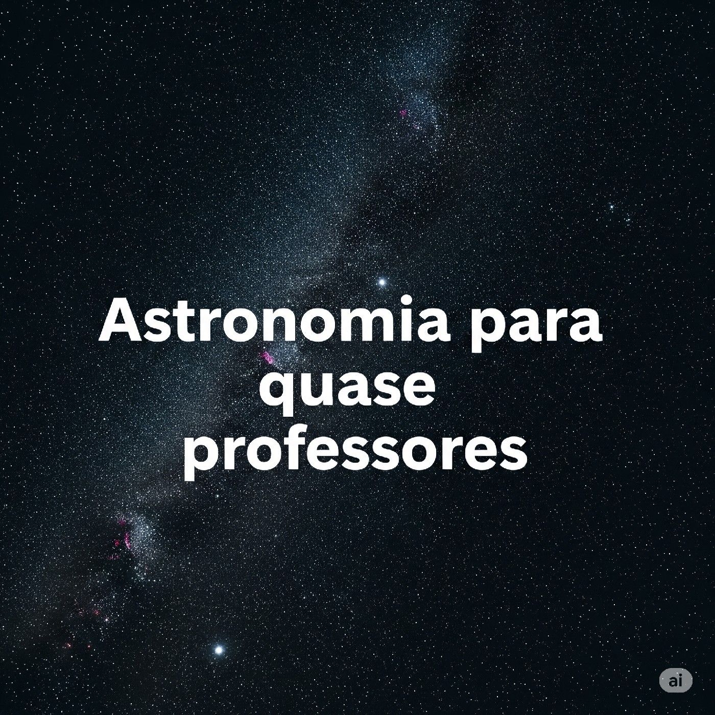ASTRONOMIA PARA QUASE PROFESSORES