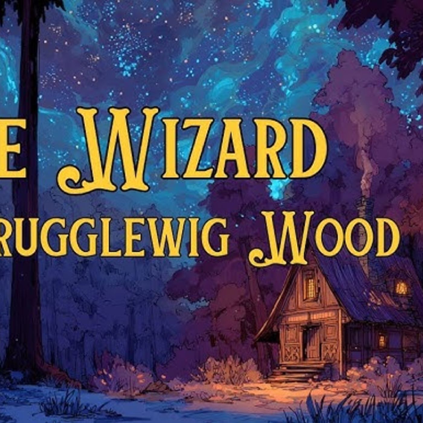 ✨MAGICAL _ COZY✨ _The Wizard of Grugglewig Wood_ Sleepy Story - Relaxing Story for Sleep