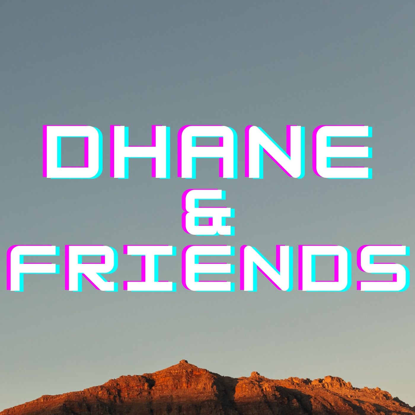 Dhane & Friends