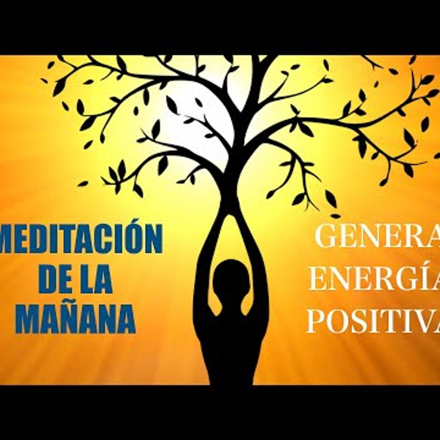 142. Meditación de la Mañana GENERA BUENA ENERGÍA... Hazla todos los días!