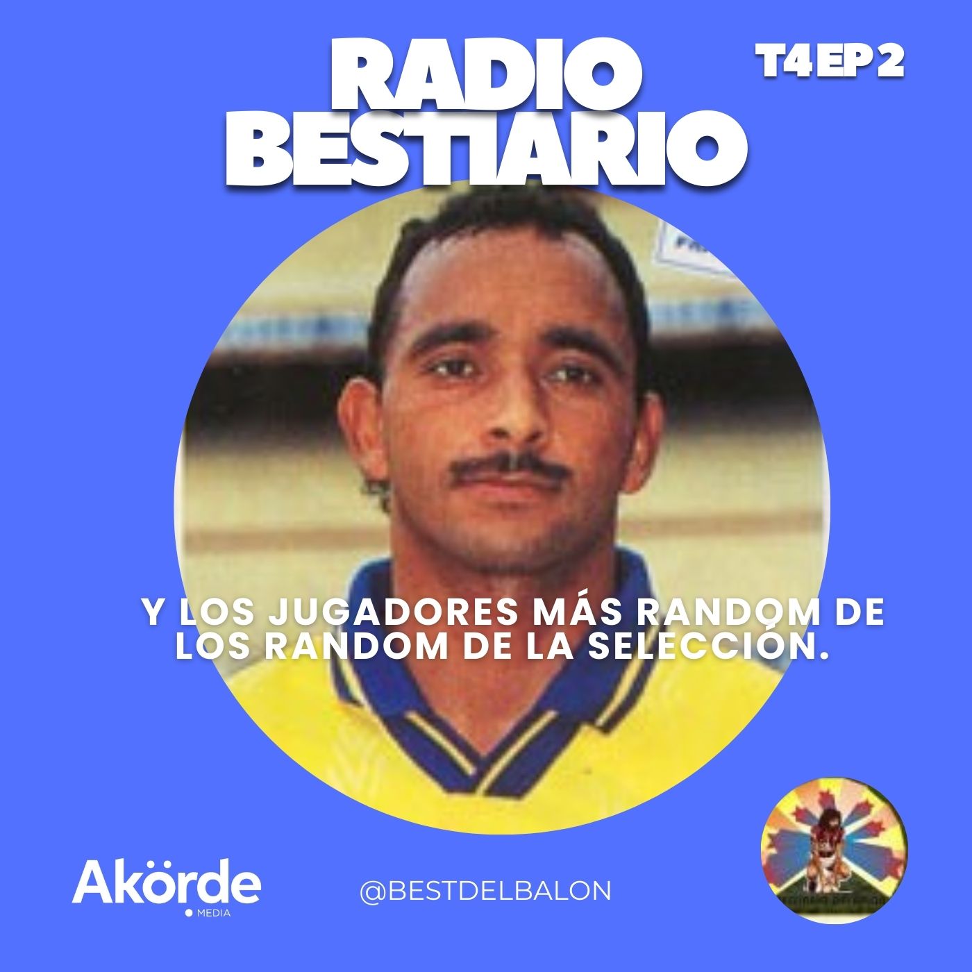 T4 Ep.2 Radiobestiario y los jugadores más random de los random de la selección