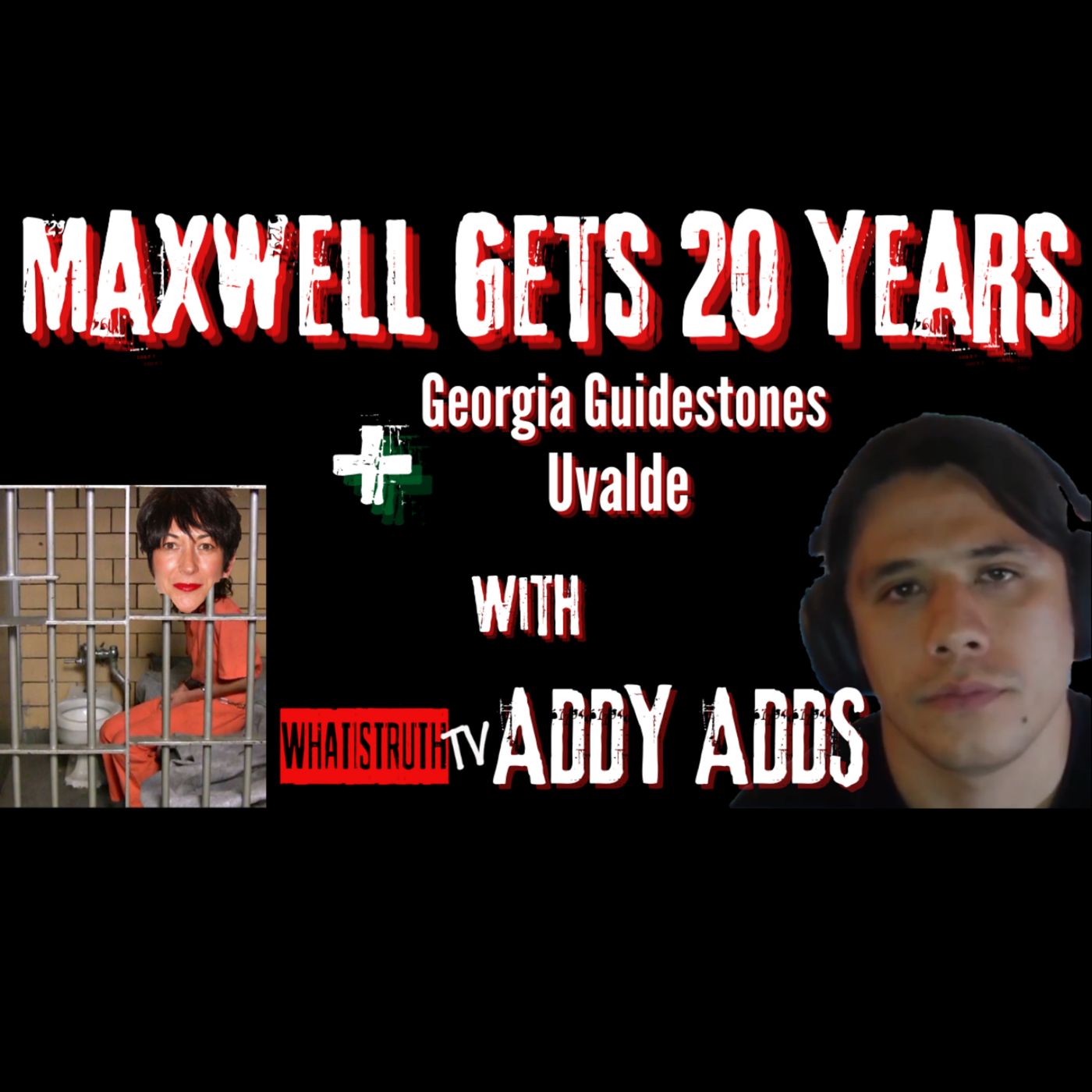 #95 Maxwell Sentence + Georgia Guidestones + Uvalde with Addy Adds #maxwelltrial #maxwellsentence #georgiaguidestones #addyadds episode artwork
