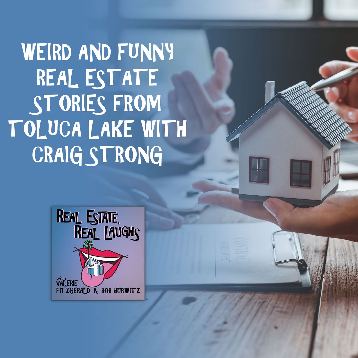 Weird And Funny Real Estate Stories From Toluca Lake With Craig Strong