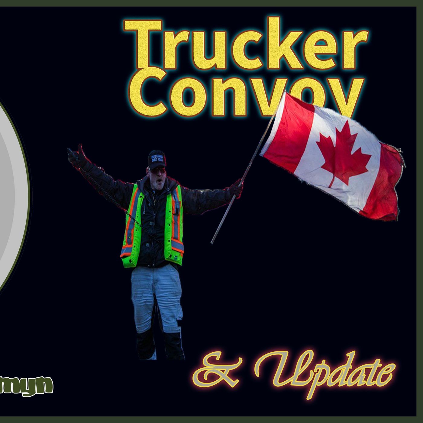 Trucker Convoy & Update!