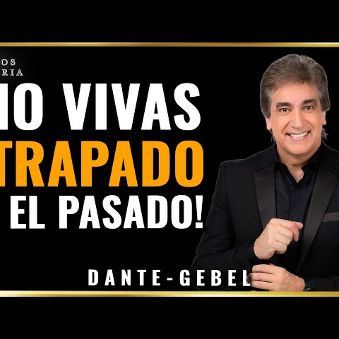 SANANDO HERIDAS DEL PASADO - Predicas de Dante Gebel