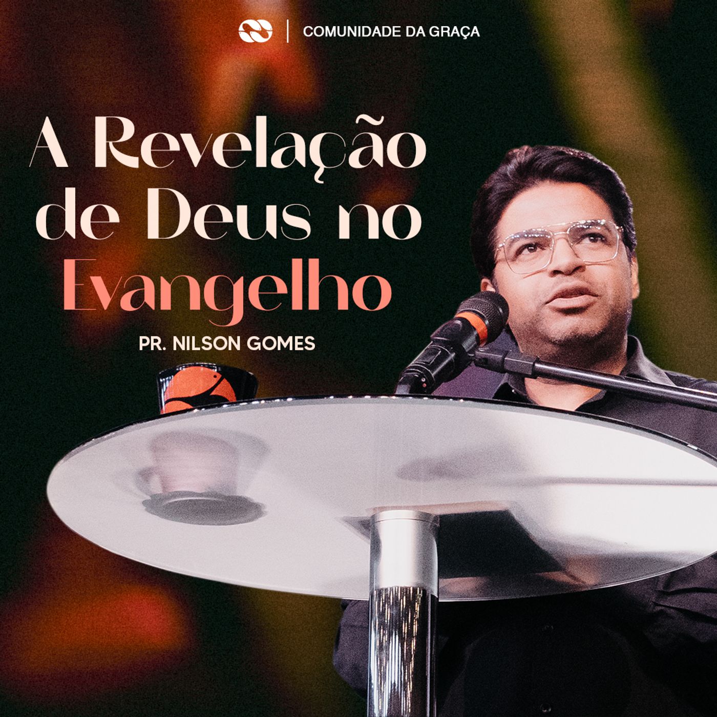 A REVELAÇÃO DE DEUS NO EVANGELHO // Pr. Nilson Gomes episode artwork