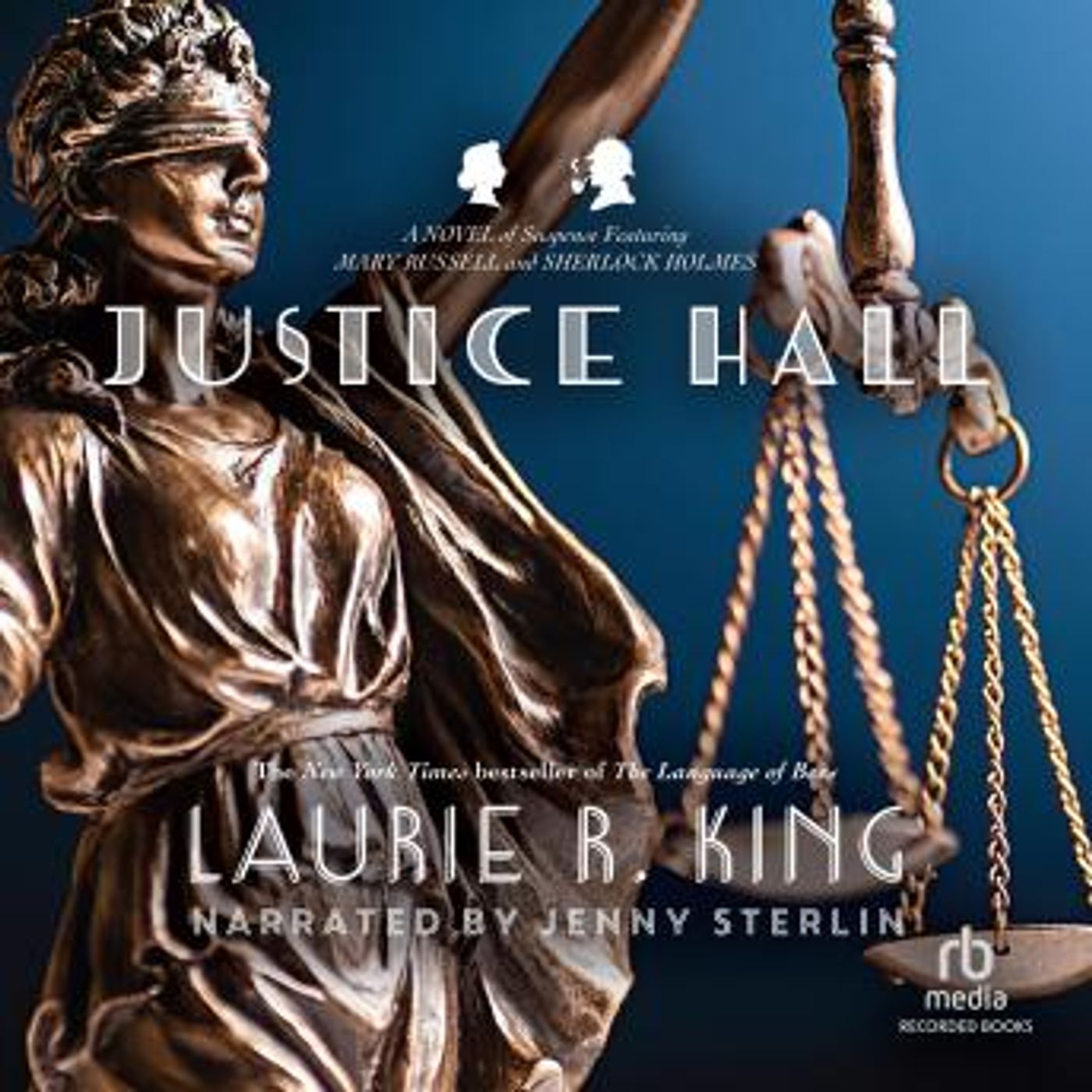 Justice Hall: A novel of suspense featuring Mary Russell and Sherlock Holmes by Laurie R. King