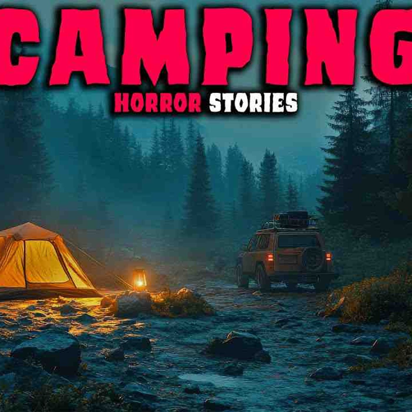 NEW Most Disturbing TURE Camping Horror Stories  _Buried Files episode artwork