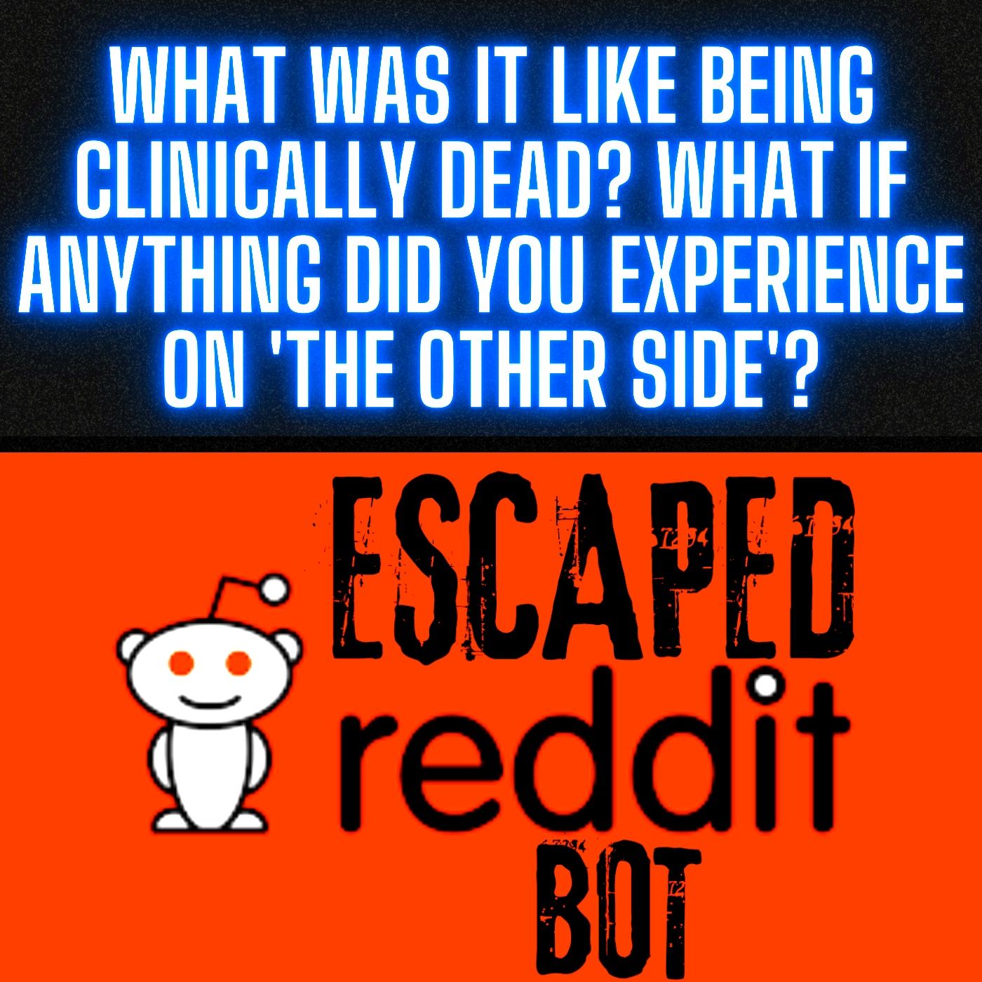 What Was It Like Being Clinically Dead? What if Anything did you Experience on 'The Other Side'?