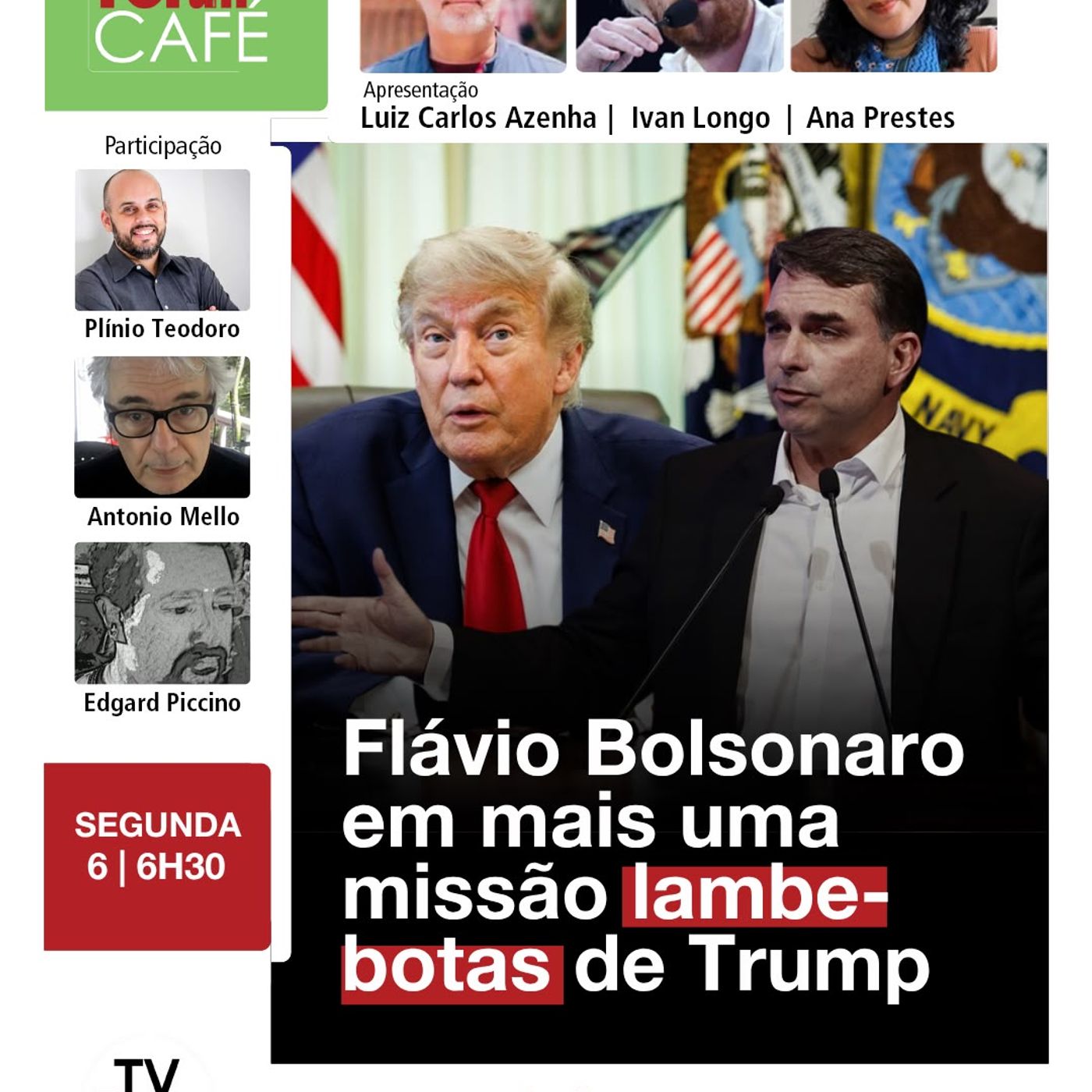 Flávio Bolsonaro vai aos EUA para mais uma missão lambe-botas de Trump | Fórum Café | 06.07.26 episode artwork