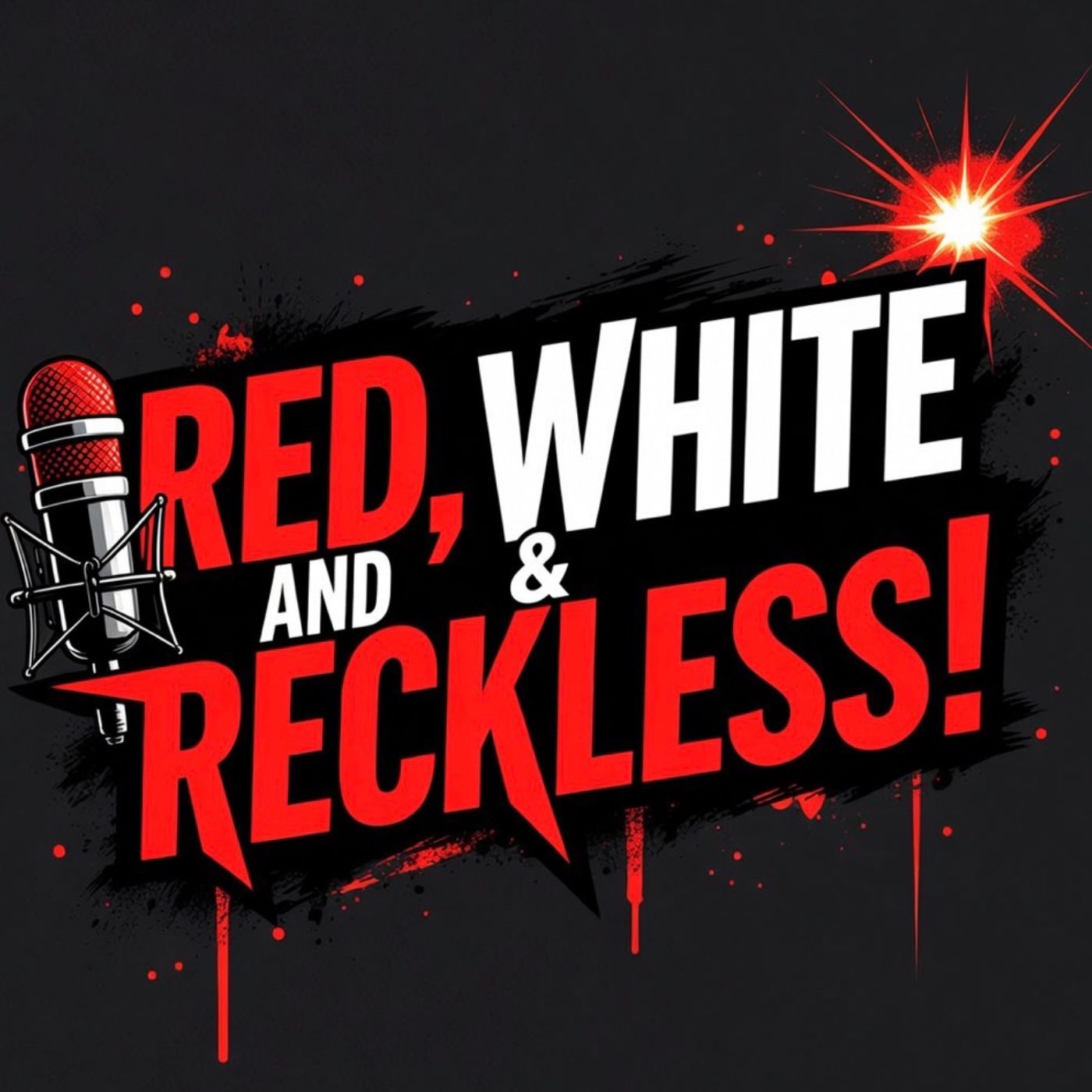 RED, WHITE AND RECKLESS'S INAUGURAL EPISODE! episode artwork