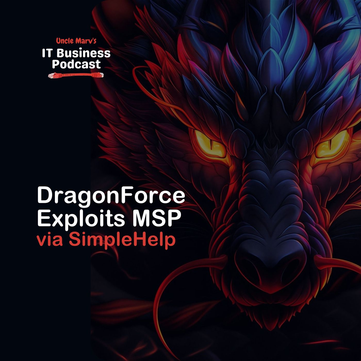 DragonForce Ransomware: MSPs Under Attack! (EP 831)