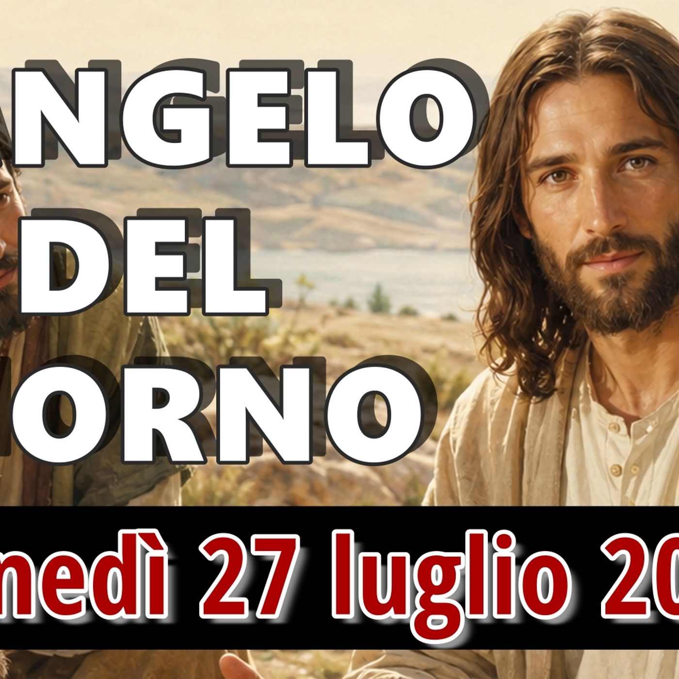 VANGELO DEL GIORNO LUNEDI 27 LUGLIO 2026 ❤️  Il granello di senape episode artwork