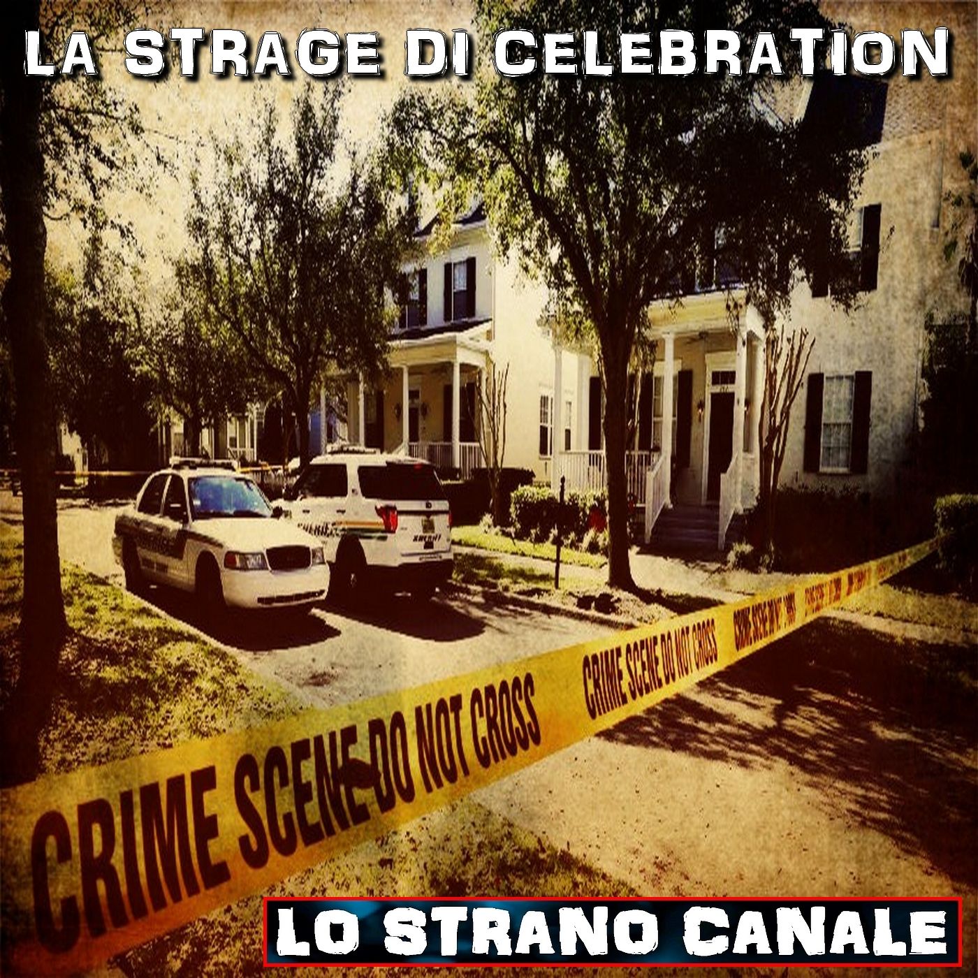 cover of episode LA STRAGE DI CELEBRATION (LA FAMIGLIA TODT) (Lo Strano Canale Podcast)