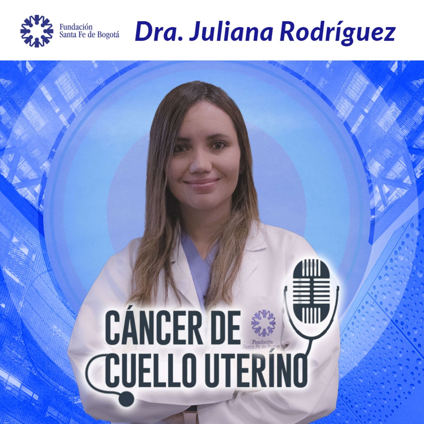 #44 Cáncer de cuello uterino con la Dra. Juliana Rodríguez episode artwork