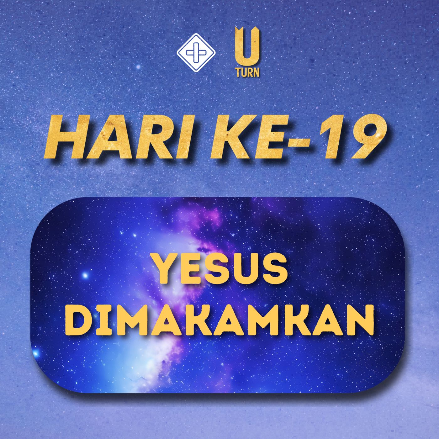 U-turn (Hari Ke-19) Yesus dimakamkan | Chandreshan