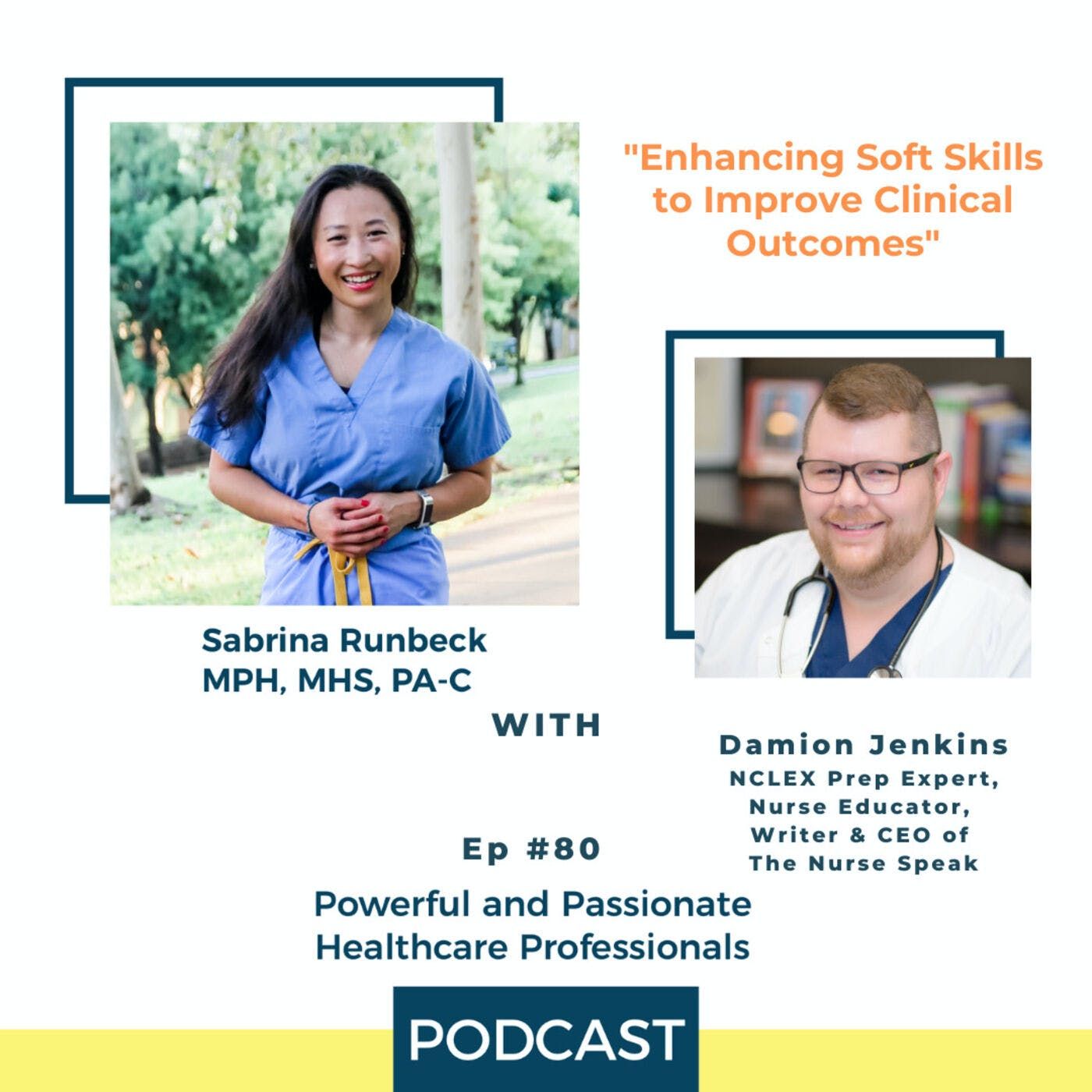 Ep 80 - Enhancing Soft Skills to Improve Clinical Outcomes with Damion Jenkins